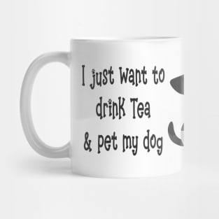 Just Want to Drink Tea and Pet my Dog, Cheeky Witch® Mug